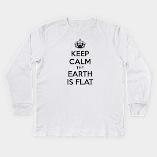 Keep Calm Flat Earth Kids Long Sleeve T-Shirt